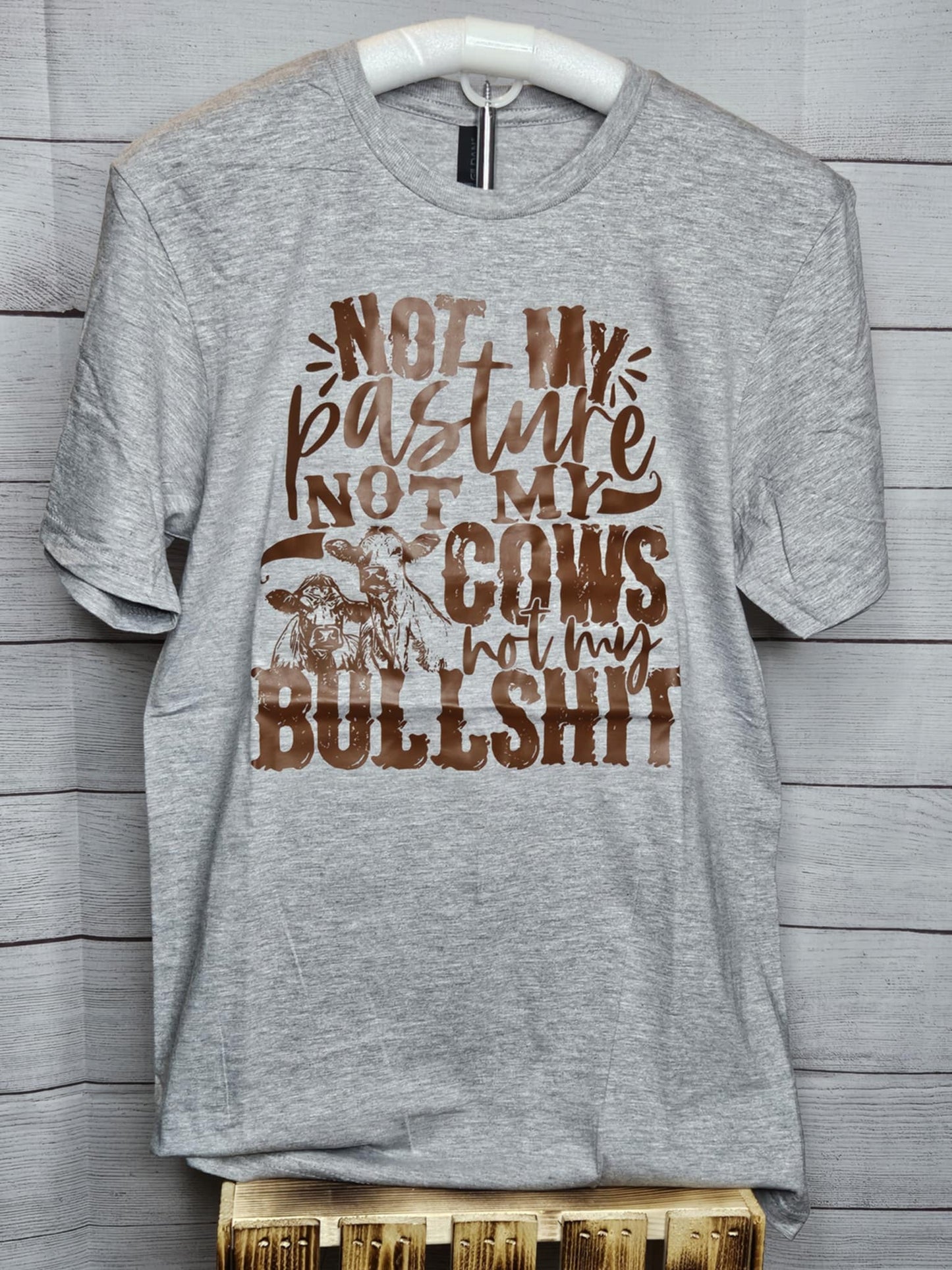 Not My Pasture T-shirt