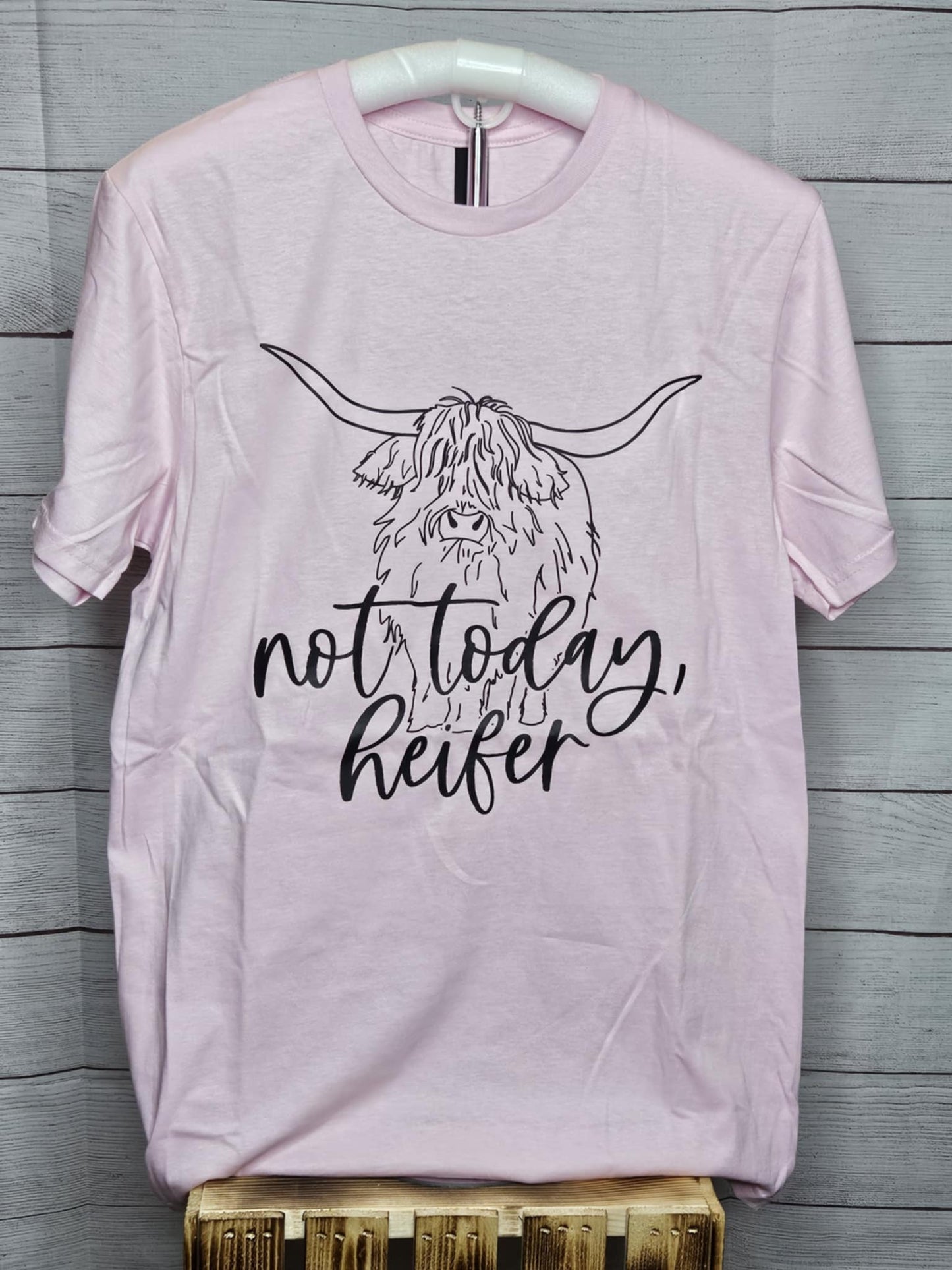 Not Today Heifer T-shirt