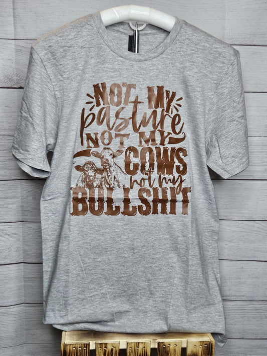 Not My Pasture T-shirt