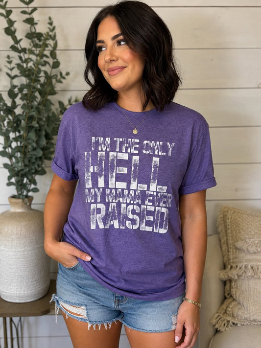 The Only Hell My Mama Raised T-shirt