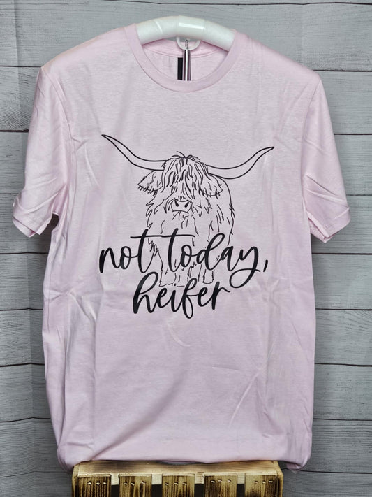 Not Today Heifer T-shirt