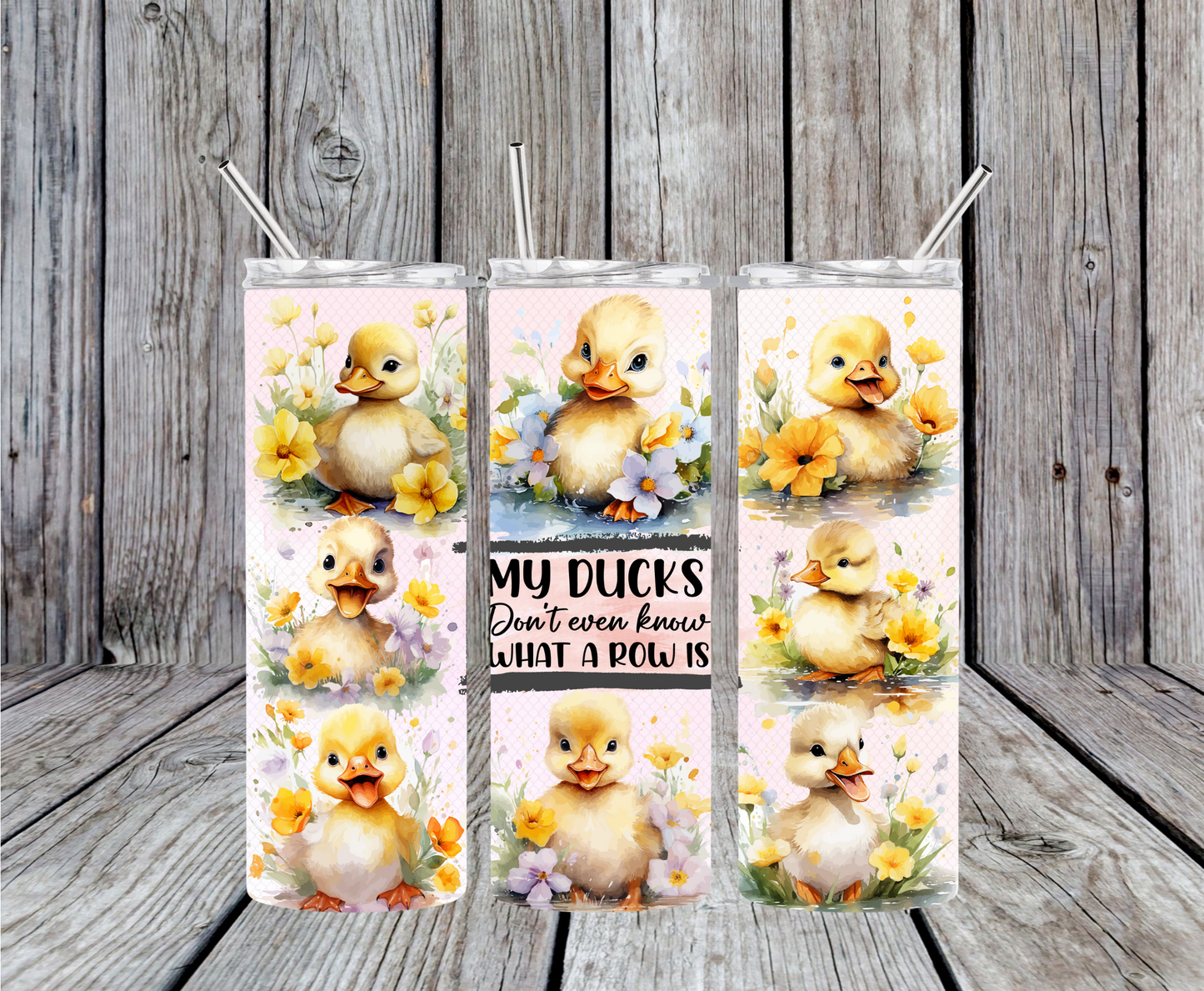 My Ducks Don't Have A Row Tumbler