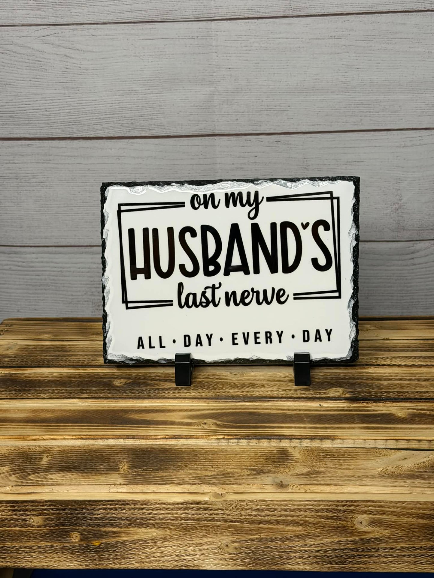 On My Husband's Last Nerve Stone Plaque