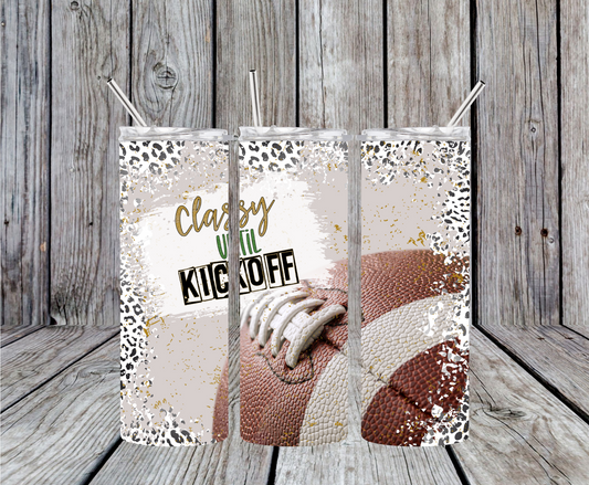 Classy Until Kickoff Tumbler